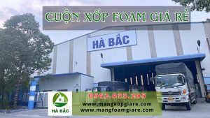 Cuộn xốp foam giá rẻ tại KCN Quế Võ Bắc Ninh