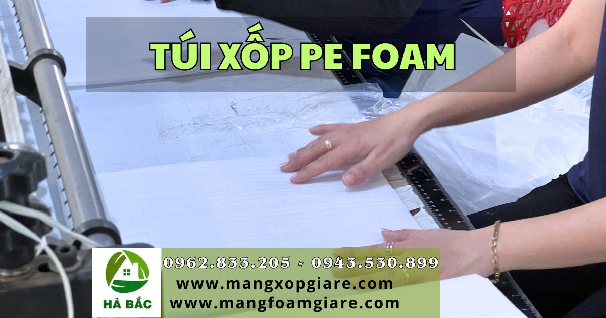túi xốp pe foam giá rẻ túi xốp pe foam giá rẻ