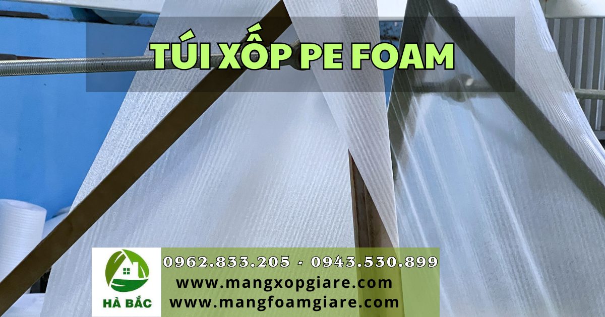 túi xốp pe foam giá rẻ túi xốp pe foam giá rẻ