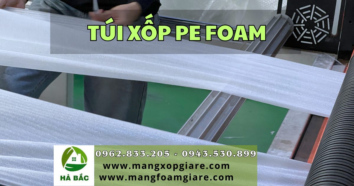 túi xốp pe foam giá rẻ túi xốp pe foam giá rẻ