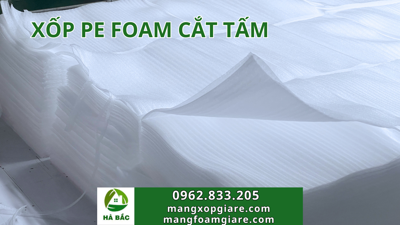 Xốp PE Foam Cắt Tấm Xốp PE Foam Cắt Tấm